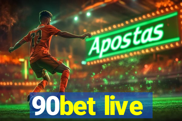 90bet live